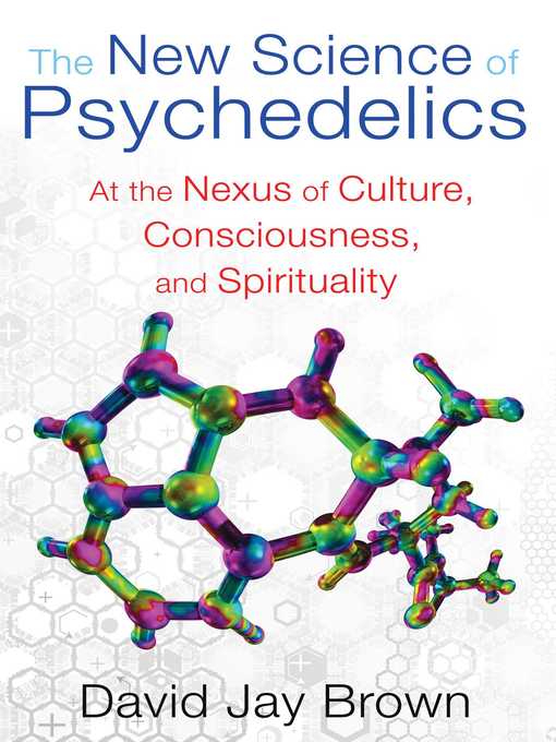 Title details for The New Science of Psychedelics by David Jay Brown - Available
